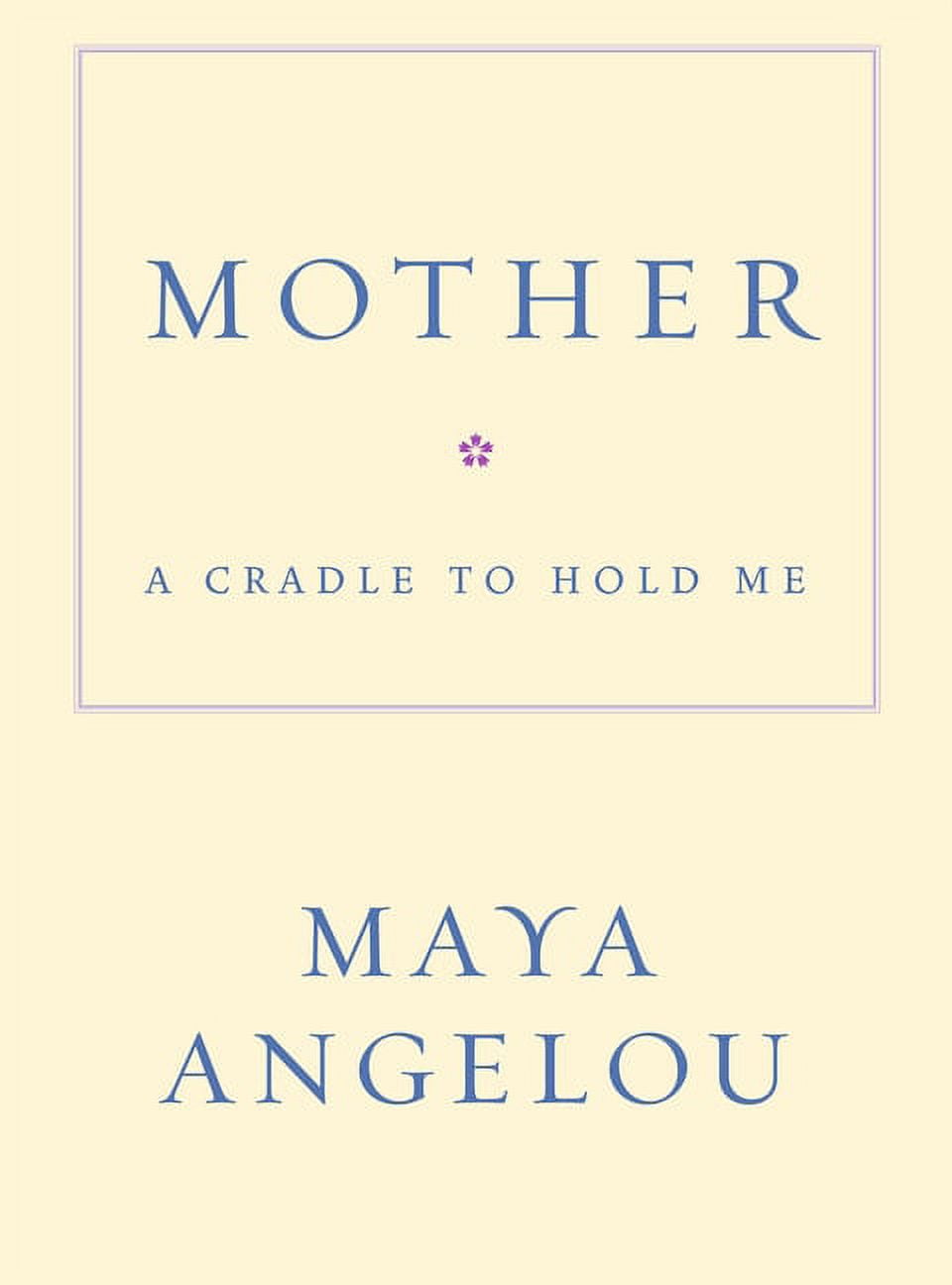 Mother A Cradle to Hold Me (Hardcover)