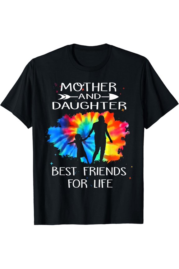 Mother And Daughter Best Friend For Life Tie Dye Style Styles Mothers Day T-Shirt Unisex S-5XL Hot Trending Shirt, Vintage Birthday Gift
