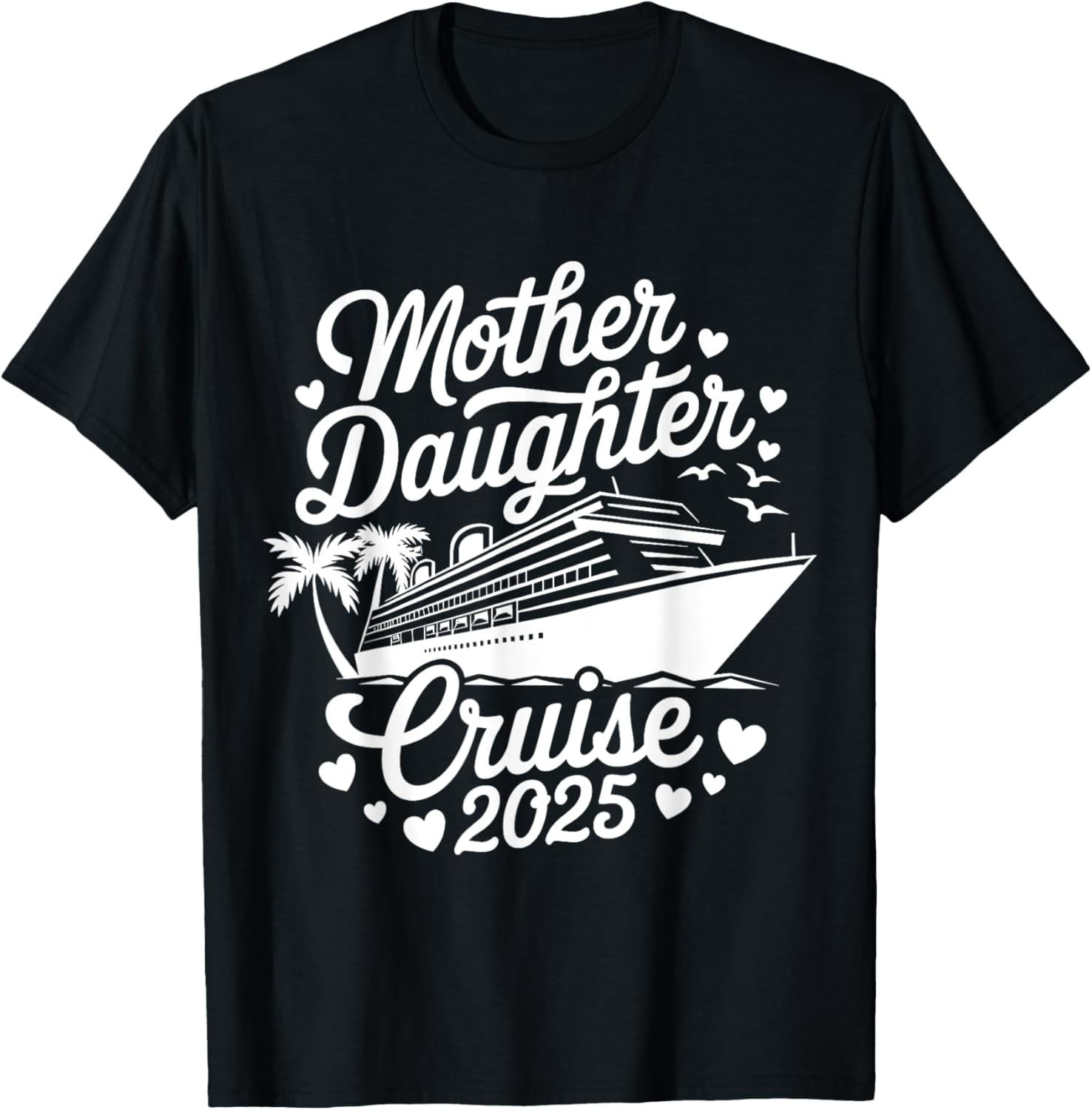 Mother And Daughter Cruise 2025 Funny Mom Daughter Trip 2025 TShirt