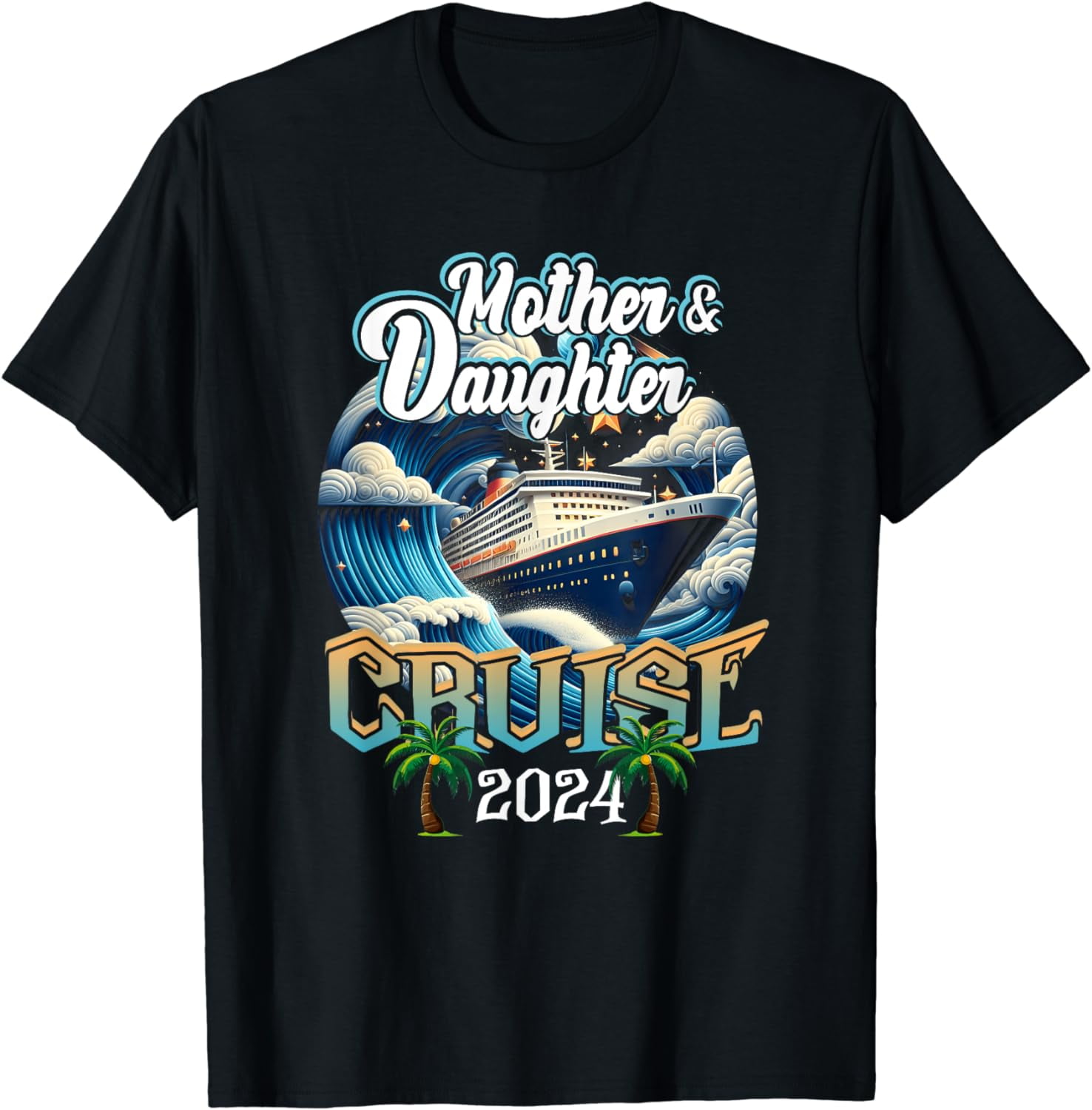 Mother And Daughter Cruising Together Cruise 2024 Family T-shirt 