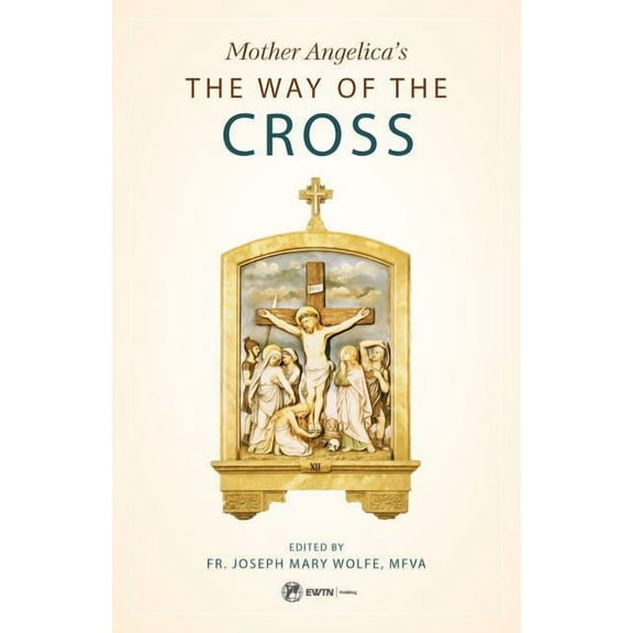 Mother Angelica's the Way of the Cross, (Paperback)
