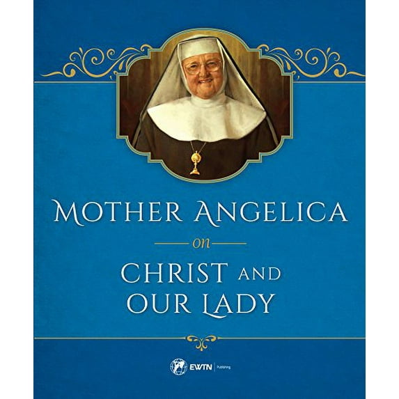 Pre-Owned Mother Angelica on Christ and Our Lady (Hardcover) 1682780120 9781682780121