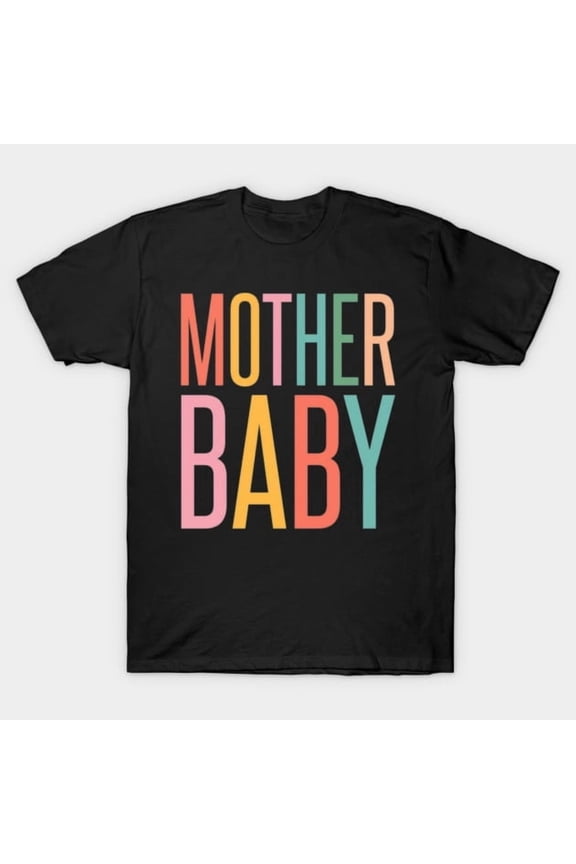 Mother Baby Nurse Postpartum Mom Nursing School Graduate Gift Unisex T-Shirt NG2100, S-5XL