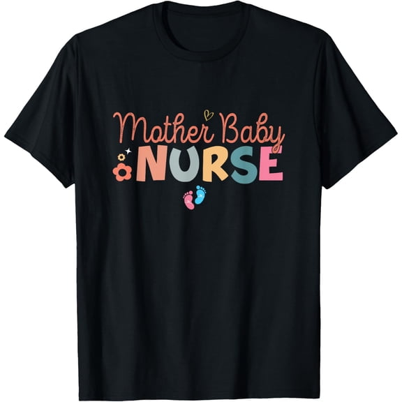 Mother Baby Nurse Postpartum Nurse Mom Baby Nurse Nursing T-Shirt