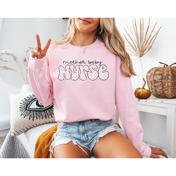 Mother Baby Nurse Sweatshirt, Postpartum Nurse Gift, NICU or PICU Nurse Gift, Postpartum RN Sweatshirt, Ob nurse Crewneck, Baby Nurse Shirt SWEATSHIRT All Size S-5XL