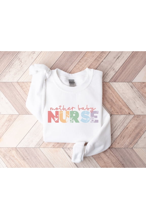 Mother Baby Nurse Sweatshirt, Postpartum Nurse Gift, Postpartum RN Sweatshirt, Baby Nurse Shirt, Ob nurse Crewneck, NICU or PICU Nurse Gift TSHIRT All Size S-5XL