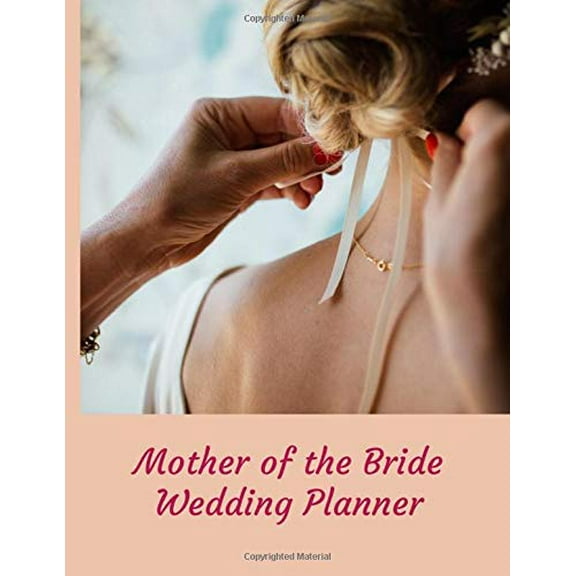 Pre-Owned Mother of the Bride Wedding Planner: Perfect Organizer Book, Budget Savvy Expense Tracker, Essential To Do Lists, Timeline Pages (Brides Organizer) Paperback