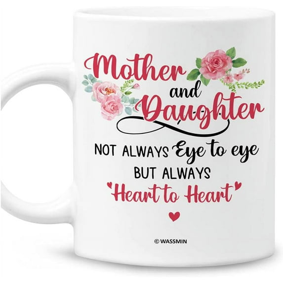 Mother and Daughter Not Always Eye To Eye But Always Heart To Heart Mug Custom Mugs For Mothers Day Birthday Christmas Best Gifts For Mom Mama Personalized Mom Coffee Mug 11 Oz 15 Oz