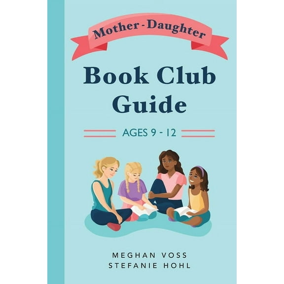 Mother-Daughter Book Club Guide, (Paperback)