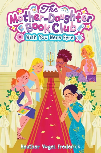 Mother-Daughter Book Club Wish You Were Eyre, Book 6, (Hardcover)