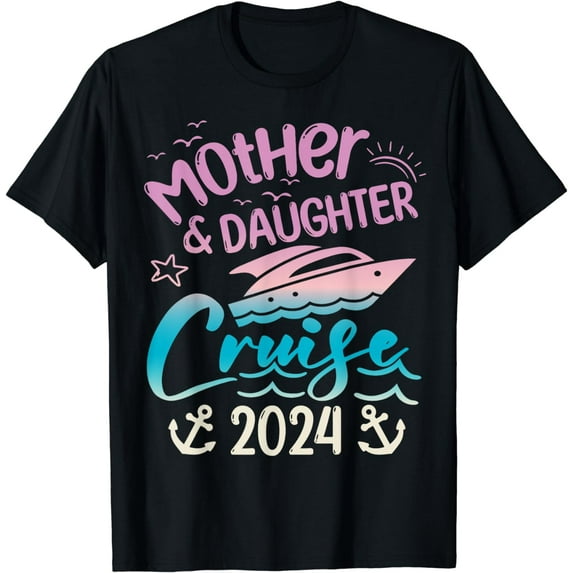 Mother Daughter Cruise 2024 Vacation Cruise Ship Trip 2024 T-Shirt