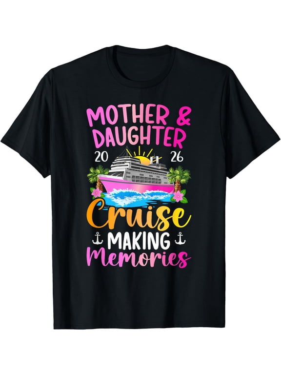 Mother & Daughter Cruise Trip 2026 Making Memories Vacation T-Shirt TShirt