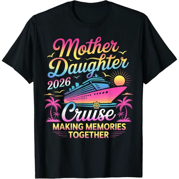 Mother Daughter Cruise Trip Vacation Matching T-Shirt