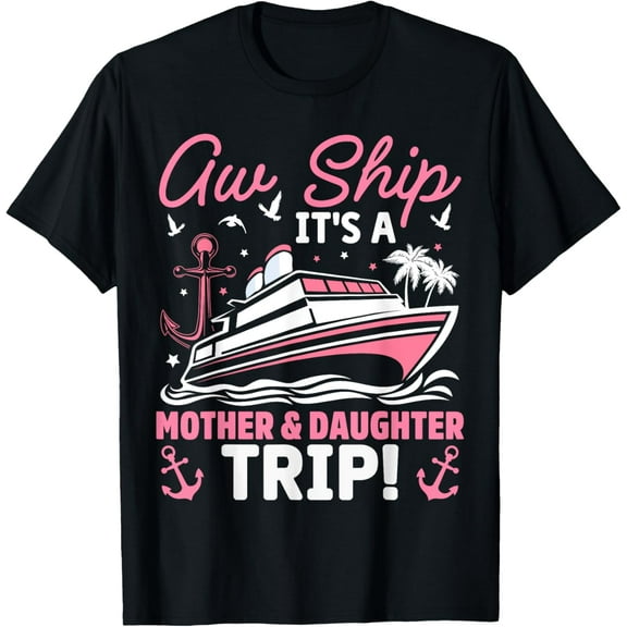 Mother Daughter Cruise for Mother's Day Mom and Daughter T-Shirt100% cotton