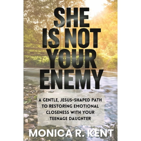 The Mother Daughter Restoration She is Not Your Enemy: A Gentle, Jesus-Shaped Path for Mothers to Restore Emotional Closeness with Their Teenage Daughte, (Paperback)