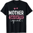 thumbnail image 1 of Mother Daughter Squad Matching Mom Mother Daughter Mommy T-Shirt, 1 of 4