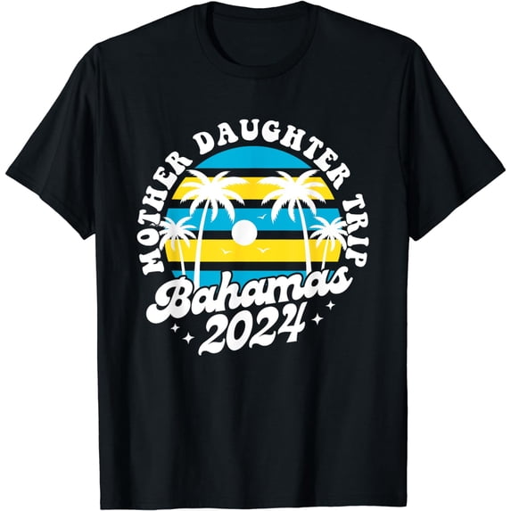 Mother Daughter Trip Bahamas 2024 Mom And Daughter Trip 2024 T-Shirt