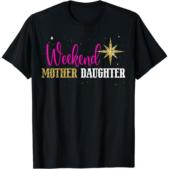 Mother Daughter Weekend 2024 Family Vacation Girls Trip T-Shirt