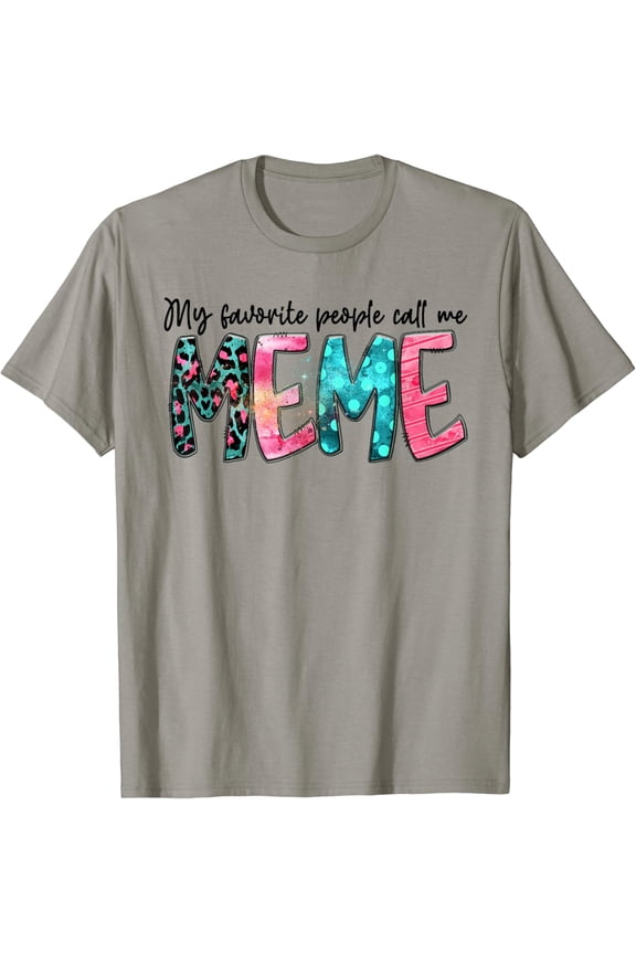 Mother Day Gift For Women T-Shirt My Favorite People Call Me Meme