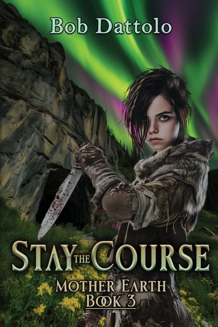 Mother Earth Stay the Course, Book 3, (Paperback)