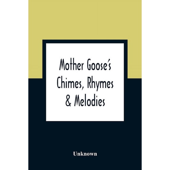 Mother Goose'S Chimes, Rhymes & Melodies, (Paperback)