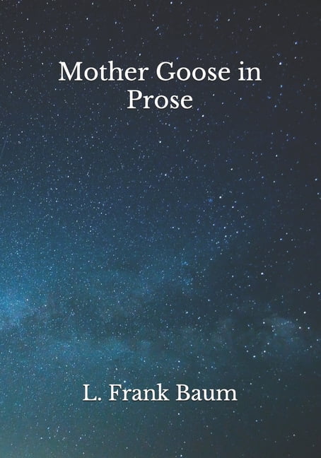 Mother Goose in Prose (Paperback)