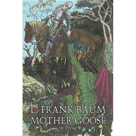 Mother Goose in Prose by L. Frank Baum, Fiction, Fantasy, Fairy Tales, Folk Tales, Legends & Mythology, (Hardcover)