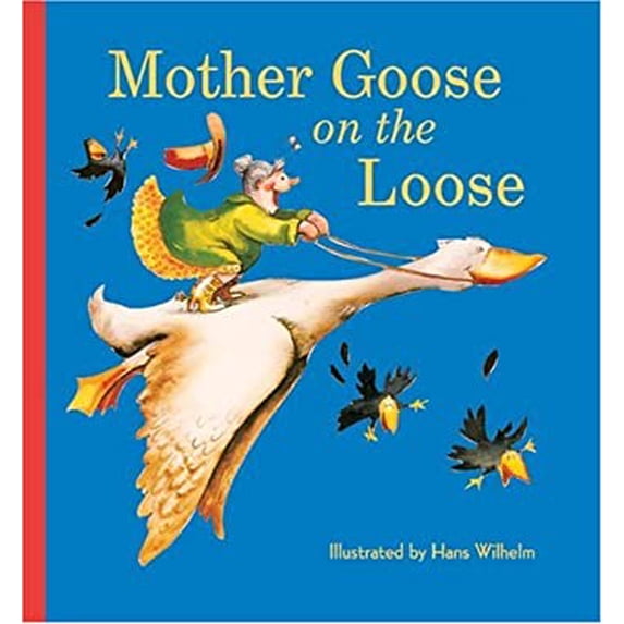 Pre-Owned Mother Goose on the Loose (Hardcover 9781402763984) by Hans Wilhelm