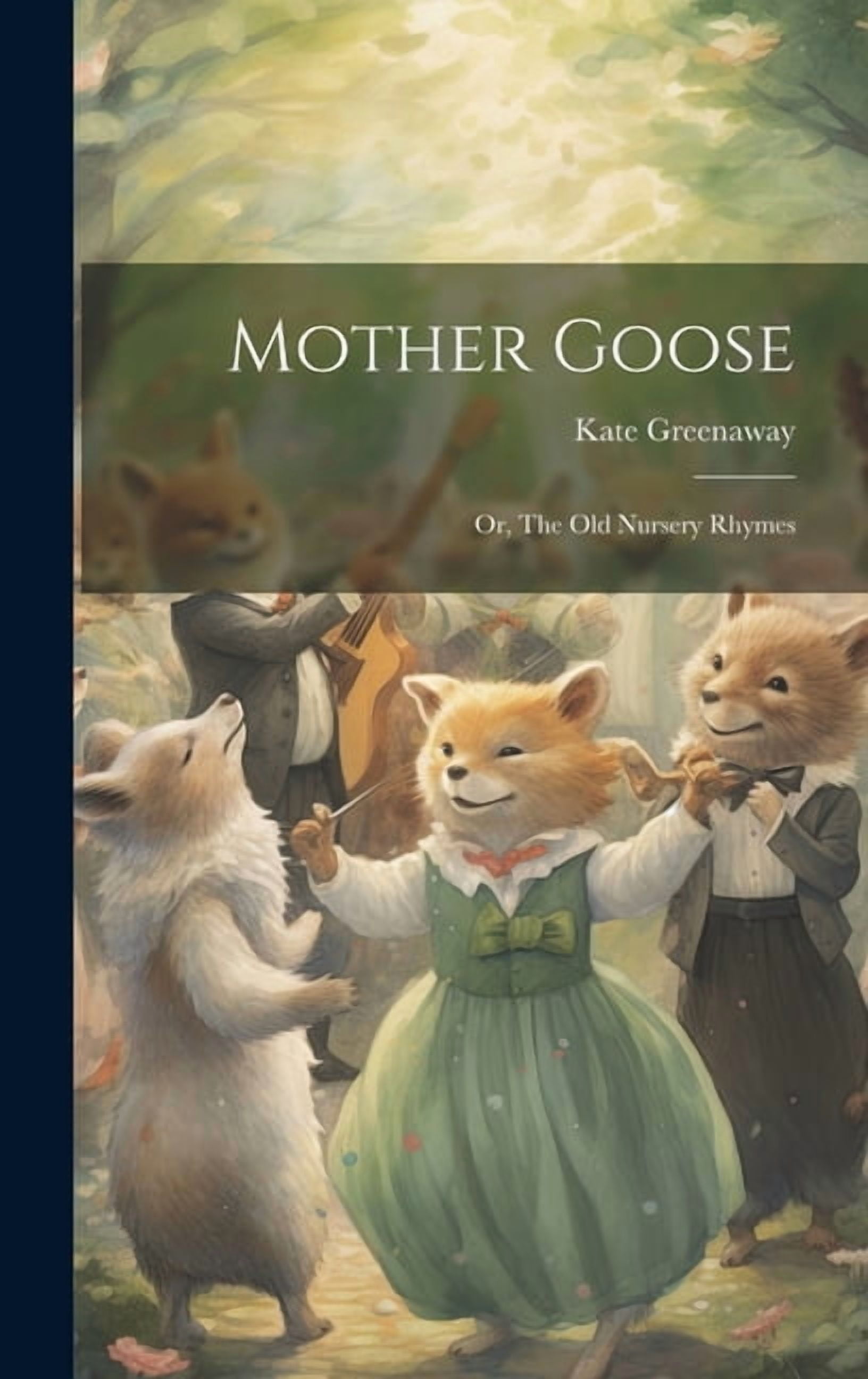 Mother Goose; or, The old Nursery Rhymes, (Hardcover)
