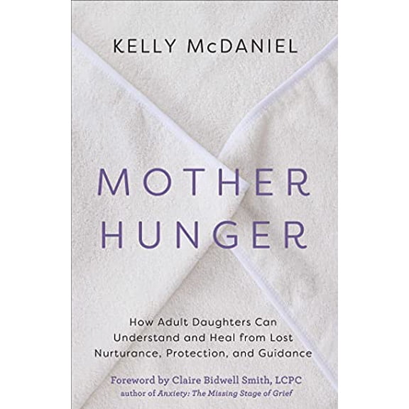 Pre-Owned Mother Hunger: How Adult Daughters Can Understand and Heal from Lost Nurturance, Protection, and Guidance Paperback