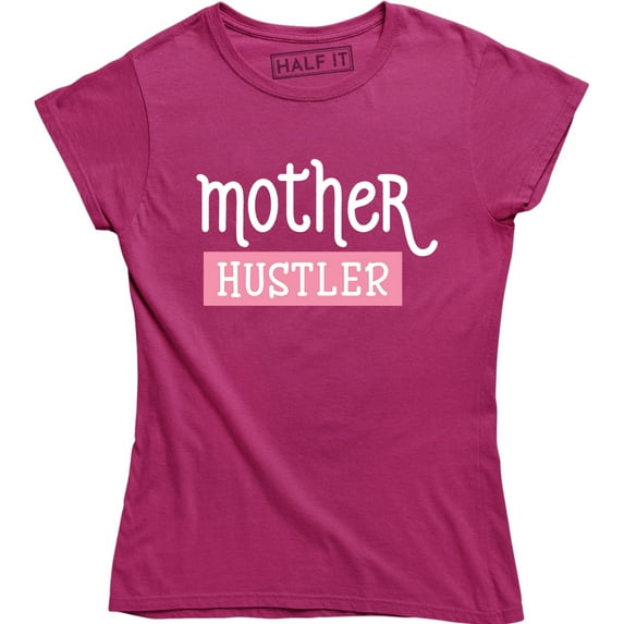 Mother Hustler Mama Bear Motherhood Hustle Mom Life Women's T-Shirt