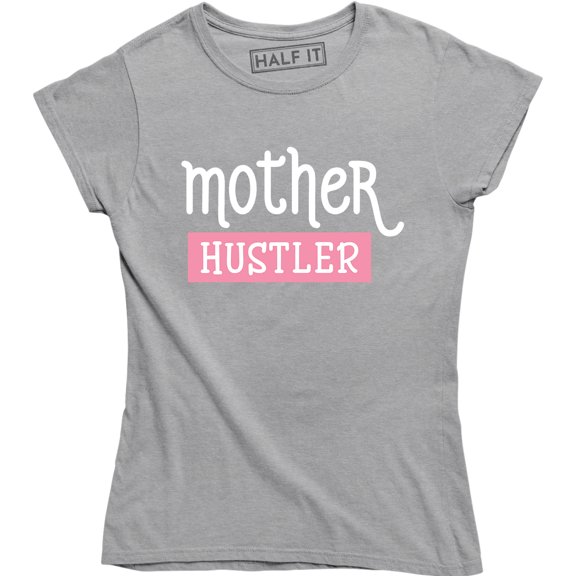 Mother Hustler Mama Bear Motherhood Hustle Mom Life Women's T-Shirt