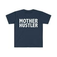 thumbnail image 1 of Mother Hustler  Unisex T-shirt S-3XL Entrepreneur CEO Girl Boss Lady Hustle, 1 of 2
