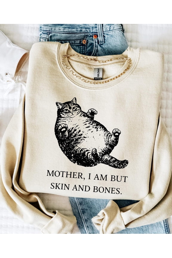 Mother I Am But Skin And Bones Cat TShirt Funny Fat Cat Mom Gift