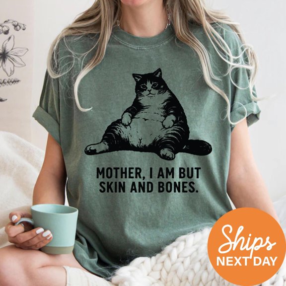Mother I Am But Skin and Bones Cat Shirt Gothic Meme Tee
