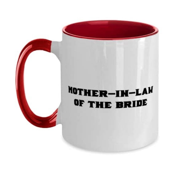 Mother-In-Law Of The Bride Two Tone 11oz Mug, Mother-in-law Present From Son Daughter, Fancy Cup For Mother
