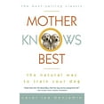 thumbnail image 1 of Mother Knows Best: The Natural Way to Train Your Dog, (Hardcover), 1 of 1