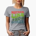 thumbnail image 1 of Mother Like No Other, Mom Appreciation Quote for Mother's Day, Groovy Retro Wavy Text Merch Gift, Heather Grey T-Shirt, Medium, 1 of 5