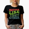 thumbnail image 1 of Mother Like No Other, Motherhood or Mother's Day Quote, Groovy Retro Wavy Text Merch Gift, Black T-Shirt, Small, 1 of 5
