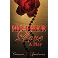 thumbnail image 1 of Mother Love: A Play, (Paperback), 1 of 1