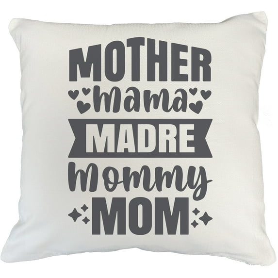 Mother, Mama, Madre, Mommy, Mom, White Pillow Case 20X20 IN