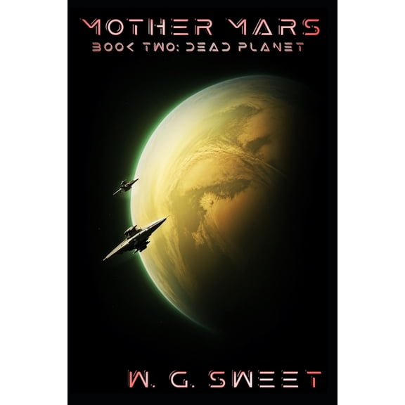 Mother Mars: Book Two: Dead Planet, (Paperback)