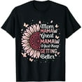 thumbnail image 1 of Mother Mom Mamaw Great Mamaw I Just Keep Getting Better T-Shirt, 1 of 3