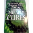 thumbnail image 1 of Mother Nature's Miracle Cures - Confidential From America's Leading-edge Doctors (Paperback), 1 of 1