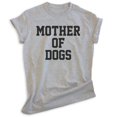 thumbnail image 1 of Mother Of Dogs Shirt, Unisex Women's Shirt, Dog Owner Shirt, Dog Mama Shirt, Heather Gray, Medium, 1 of 6