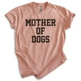 thumbnail image 1 of Mother Of Dogs Shirt, Unisex Women's Shirt, Dog Owner Shirt, Dog Mama Shirt, Heather Sunset, Medium, 1 of 6