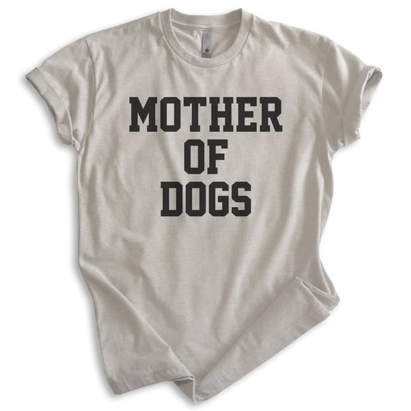 Mother Of Dogs Shirt, Unisex Women's Shirt, Dog Owner Shirt, Dog Mama Shirt, Light Silk Gray, Small