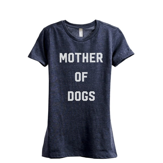 Mother Of Dogs Women's Fashion Relaxed T-Shirt Tee Heather Navy Large