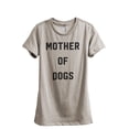 thumbnail image 1 of Mother Of Dogs Women's Fashion Relaxed T-Shirt Tee Heather Tan Medium, 1 of 3