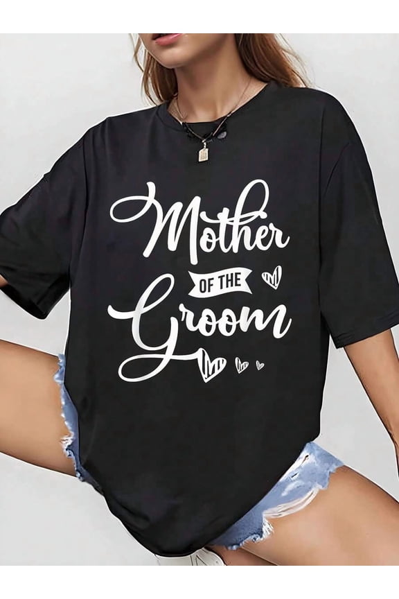 Mother Of The Groom Design For A Bride Wedding T-Shirt, 100% Cotton, Gift For Men Women Dad Mom Friends, S-XXXL, Black White